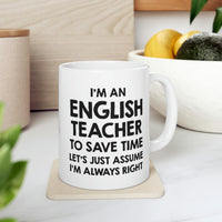 Load image into Gallery viewer, Funny English Teacher Coffee Mug, I&#39;m an English Teacher I&#39;m always Right Cup - Fun Christmas Cup for Grammar Teacher Men Women
