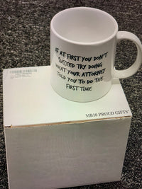 Load image into Gallery viewer, Funny Attorney Coffee Mug - If At First You Don’t Succeed Try Doing What Your Attorney Told You To Do The First Time - Best Lawyer Graduation Christmas Gifts For Women Men
