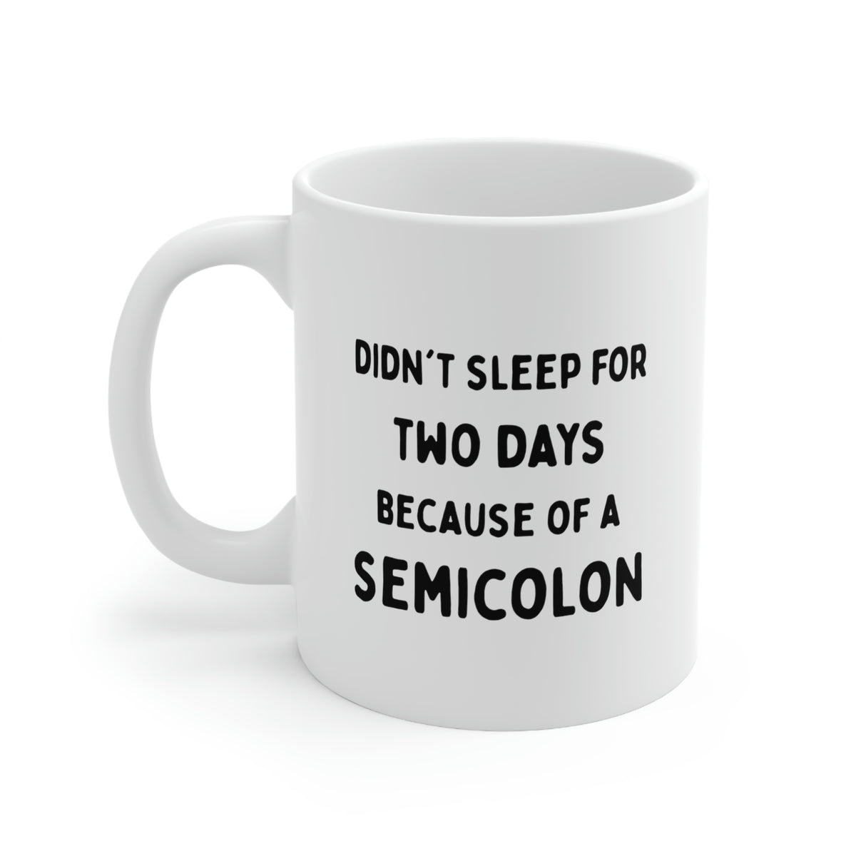 Coding Coffee Mug - Didn't sleep for two days because of a Semicolon Cup - Fun Gifts for PHP JavaScript Developer Men Women