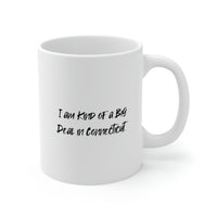 Load image into Gallery viewer, I am Kind of a Big Deal in Connecticut. Connecticut 11oz 15oz Mug, Useful Connecticut Gifts, Cup For Connecticut Men Women
