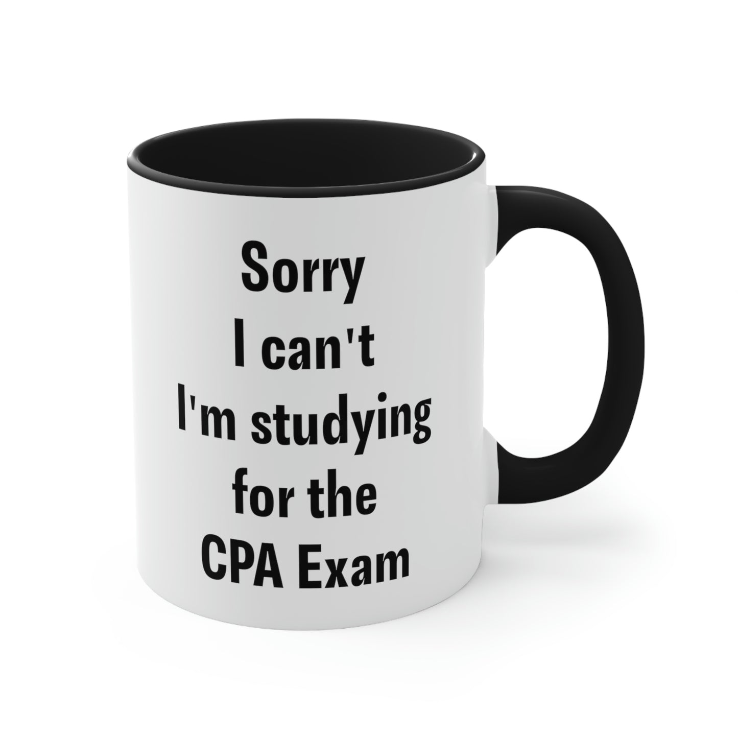Funny Accountant Gifts, Sorry I can't I'm studying for the CPA Exam, Sarcasm Two Tone Mug For Women Men Tax Accountanting
