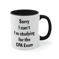 Load image into Gallery viewer, Funny Accountant Gifts, Sorry I can&#39;t I&#39;m studying for the CPA Exam, Sarcasm Two Tone Mug For Women Men Tax Accountanting
