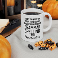 Load image into Gallery viewer, Funny English Teacher Mug - I Try To Keep An Open Mind About Everything Except Grammar, Spelling, And Punctuation - 11oz Coffee Mugs
