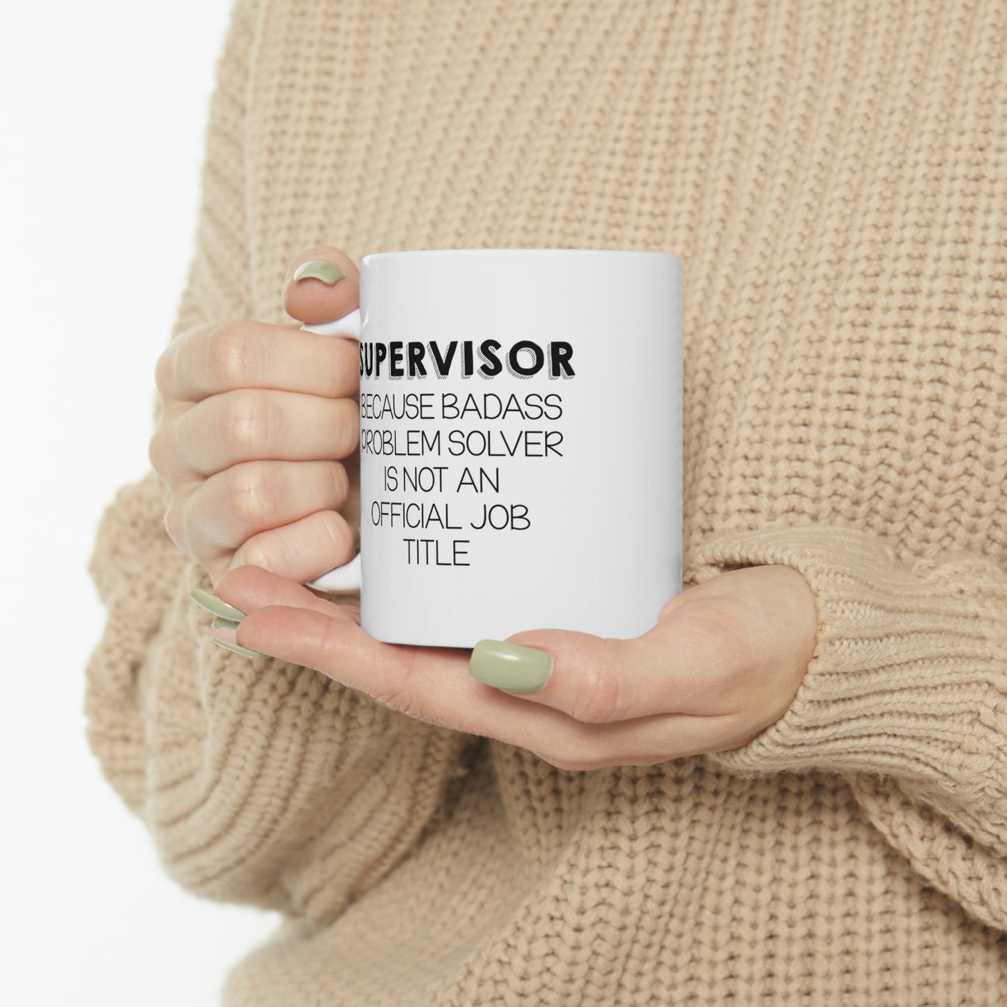 Funny Supervisor 11oz Coffee Mug - Because Badass Problem Solver Is Not An Official Job Title. - Best Sarcasm Christmas Cup For Boss Men Women Coworker