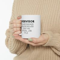 Load image into Gallery viewer, Funny Supervisor 11oz Coffee Mug - Because Badass Problem Solver Is Not An Official Job Title. - Best Sarcasm Christmas Cup For Boss Men Women Coworker
