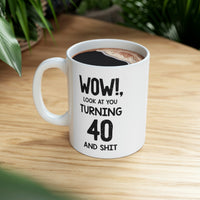 Load image into Gallery viewer, 40th Birthday Funny Coffee Mug - Wow! Look At You Turning 40 | Milestone Birthday Gift
