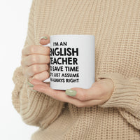 Load image into Gallery viewer, Funny English Teacher Coffee Mug, I&#39;m an English Teacher I&#39;m always Right Cup - Fun Christmas Cup for Grammar Teacher Men Women
