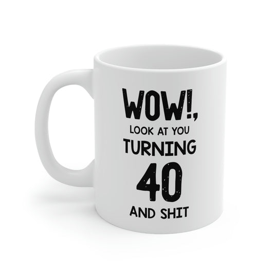 40th Birthday Funny Coffee Mug - Wow! Look At You Turning 40 | Milestone Birthday Gift