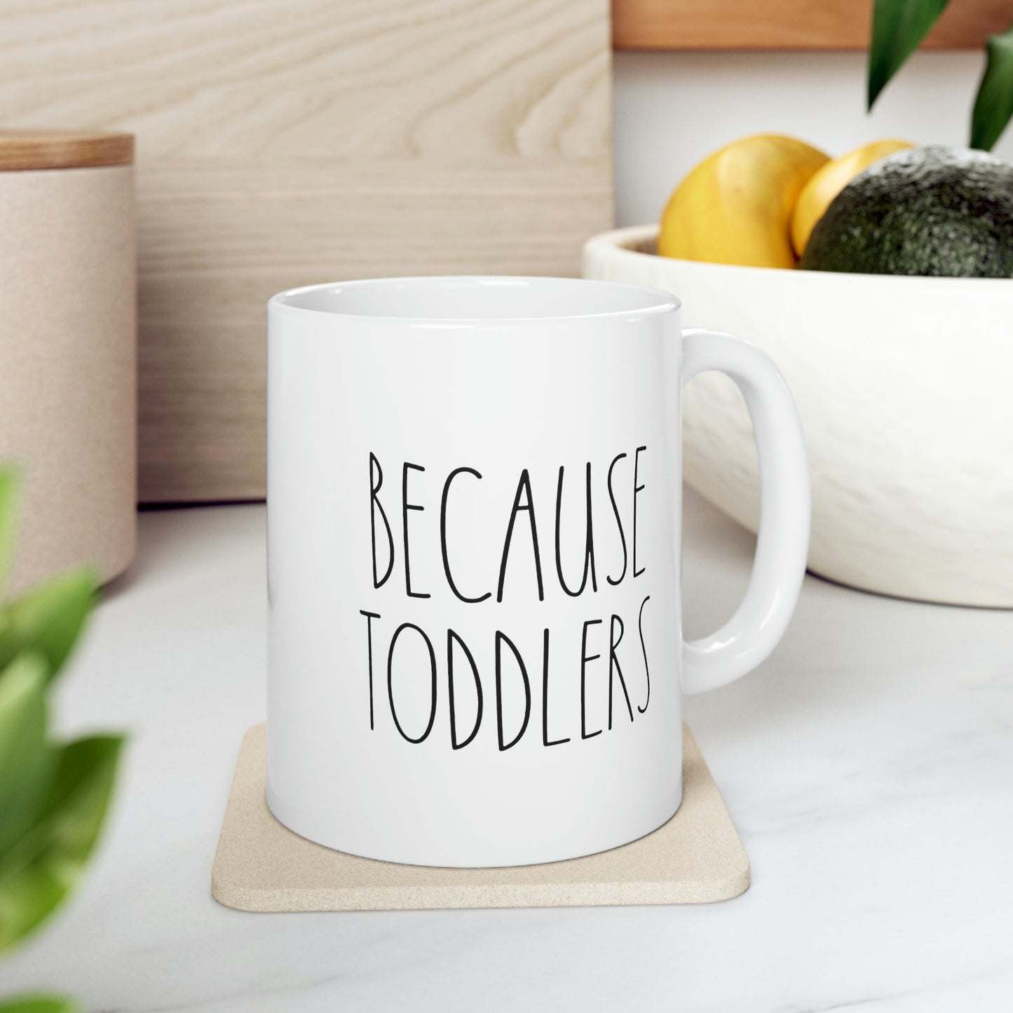 Mom Coffee Mug, Because Toddlers, Funny Mothers Day For Mommy From Son Daughter