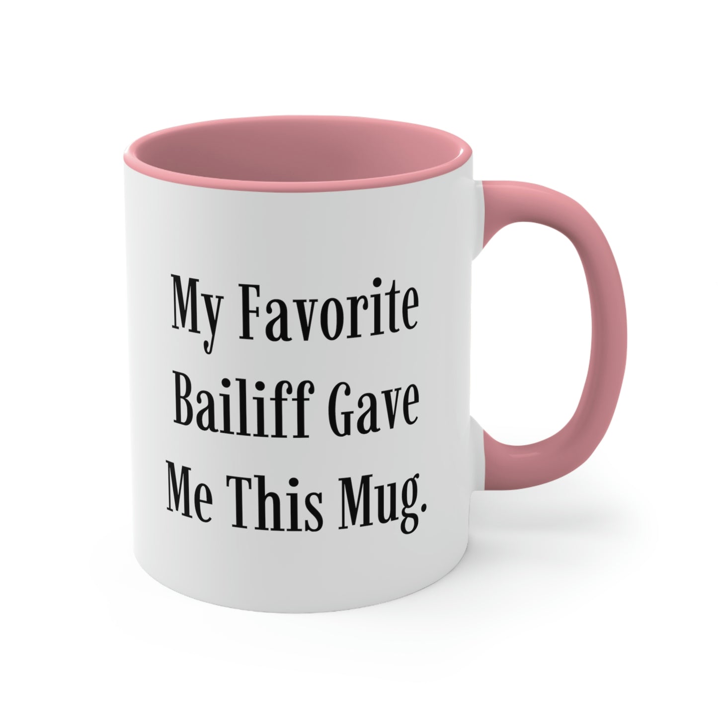 Brilliant Bailiff, My Favorite Bailiff Gave Me This Mug, Nice Graduation From Men Women