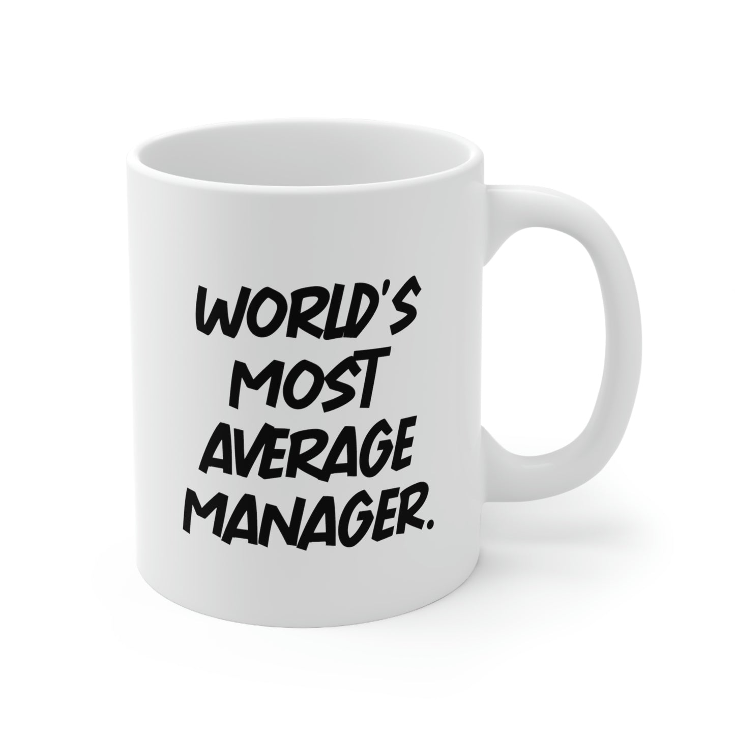Gag Manager 11oz 15oz Mug, World's Most Average Manager, Gifts For Men Women, Present From Boss, Cup For Manager, Holiday mug, Mug gift, Holiday gift mug, Gift mug