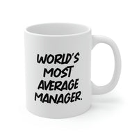 Load image into Gallery viewer, Gag Manager 11oz 15oz Mug, World&#39;s Most Average Manager, Gifts For Men Women, Present From Boss, Cup For Manager, Holiday mug, Mug gift, Holiday gift mug, Gift mug
