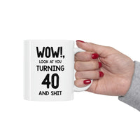 Load image into Gallery viewer, 40th Birthday Funny Coffee Mug - Wow! Look At You Turning 40 | Milestone Birthday Gift
