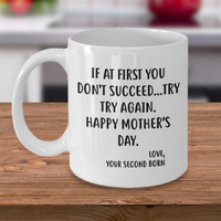 Load image into Gallery viewer, Proud Gifts Funny Mother’s Day Coffee Mug For Mom - If at first you don&#39;t succeed...try, try again - Best Birthday Christmas From Daughter Son
