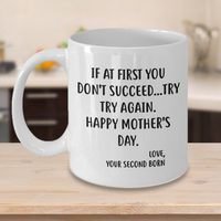 Load image into Gallery viewer, Proud Gifts Funny Mother’s Day Coffee Mug For Mom - If at first you don&#39;t succeed...try, try again - Best Birthday Christmas From Daughter Son
