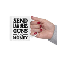 Load image into Gallery viewer, Send Lawyers Guns And Money Mug - Funny Lawyer Ceramic Coffee Cup
