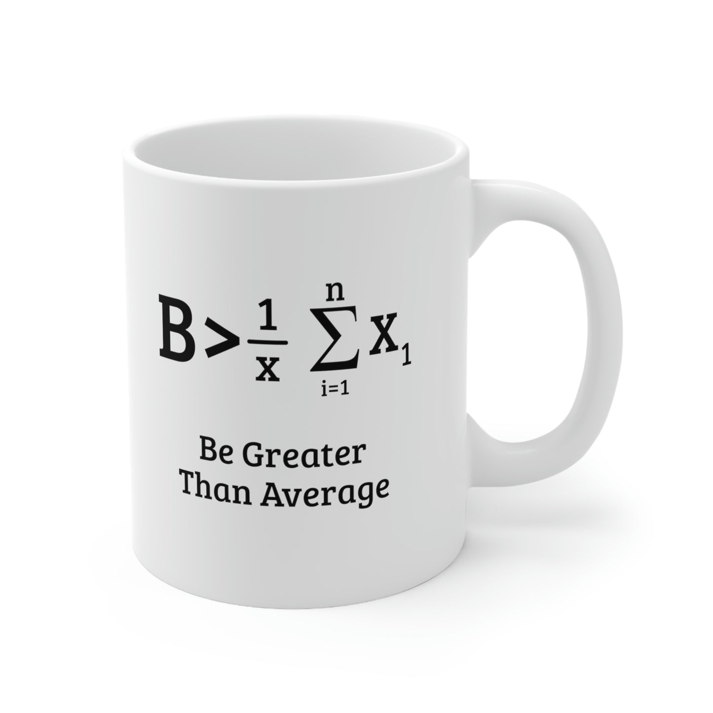 Math Coffee Mug - Be Greater Than Average - Mathematical Formula Gifts For Men Women