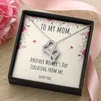 Load image into Gallery viewer, To My Mom Gifts, Another Mother&#39;s Day Isolating From Me, Double Heart Necklace For Women, Birthday Present Idea From Daughter or Son

