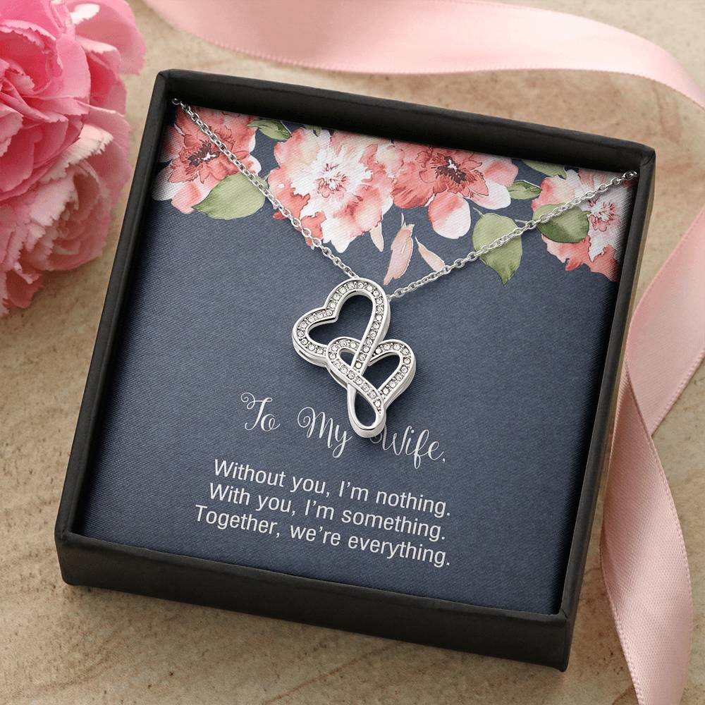 To My Wife, Without You I'm Nothing, Double Heart Necklace For Women, Anniversary Birthday Gifts From Husband