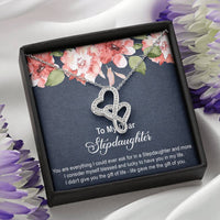 Load image into Gallery viewer, To My Stepdaughter Gifts, You Are Everything I Could Ever Ask For, Double Heart Necklace For Women, Birthday Present Idea From Stepmom Stepdad
