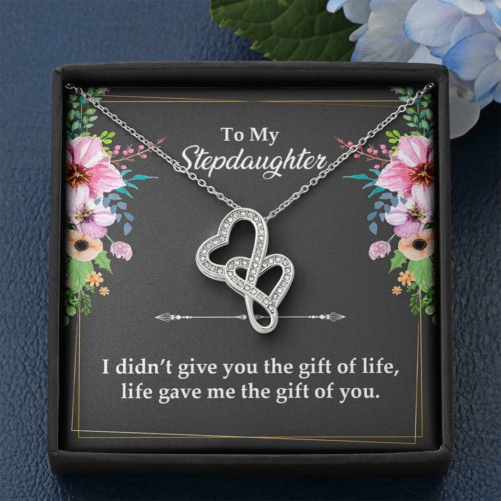 To My Stepdaughter Gifts, I Didn’t Give You The Gift Of Life, Double Heart Necklace For Women, Birthday Present Idea From Stepmom Stepdad