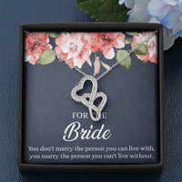 Load image into Gallery viewer, Bride Gifts, You Marry The Person You Can&#39;t Live Without, Double Heart Necklace For Women, Wedding Day Thank You Ideas From Bridesmaid
