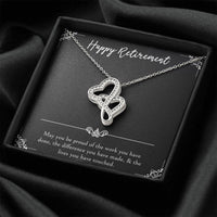 Load image into Gallery viewer, Retirement Gifts, Be Proud Of Your Work, Happy Retirement Double Heart Necklace For Women, Retirement Party Favor From Friends Coworkers
