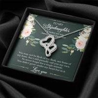 Load image into Gallery viewer, To My Stepdaughter Gifts, You May Not Be Flesh Of My Flesh, Double Heart Necklace For Women, Birthday Present Idea From Stepmom Stepdad
