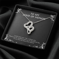 Load image into Gallery viewer, To My Maid of Honor Gifts, I Could Never Say I Do Without You, Double Heart Necklace For Women, Wedding Day Thank You Ideas From Bride
