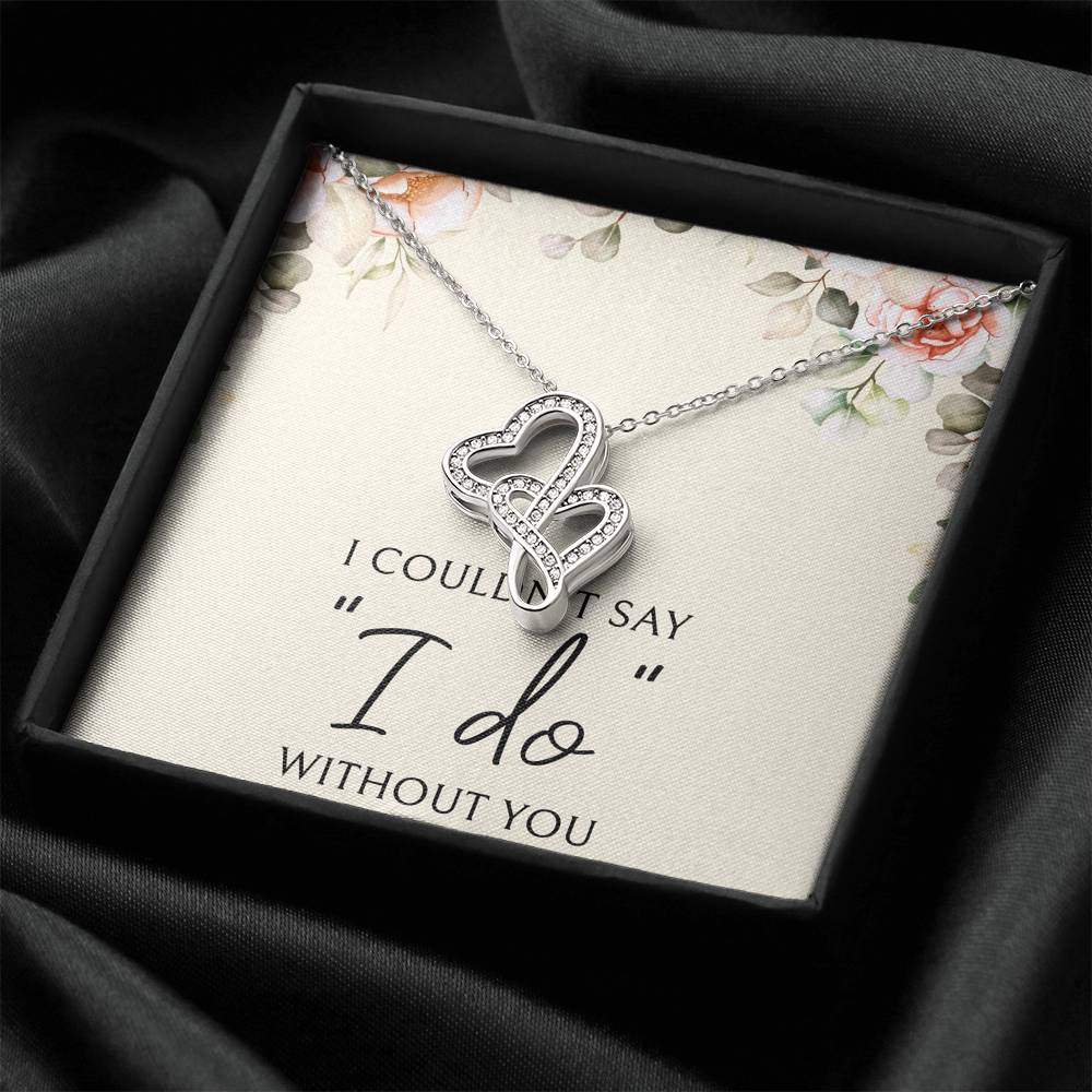 Surprise the bride with this beautiful and touching gift!   I couldn't say "I do" without you   We Pay Shipping & Handling!