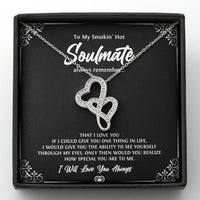 Load image into Gallery viewer, To My Soulmate, Smokin Hot Soulmate, Double Heart Necklace For Girlfriend, Anniversary Birthday Valentines Day Gifts From Boyfriend
