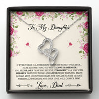 Load image into Gallery viewer, To My Daughter Gifts, You Are Braver Than You Believe, Double Heart Necklace For Women, Birthday Present Idea From Dad
