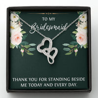 Load image into Gallery viewer, To My Bridesmaid Gifts, Thank You For Standing Besides Me , Double Heart Necklace For Women, Wedding Day Thank You Ideas From Bride
