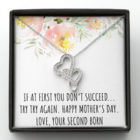 Load image into Gallery viewer, To My Mom Gifts, If At First You Don&#39;t, Double Heart Necklace For Women, Mothers Day Present From Second Born Child
