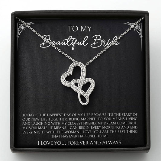 To My Bride Gifts, Today Is The Happiest Day of My Life, Double Heart Necklace For Women, Wedding Day Thank You Ideas From Groom