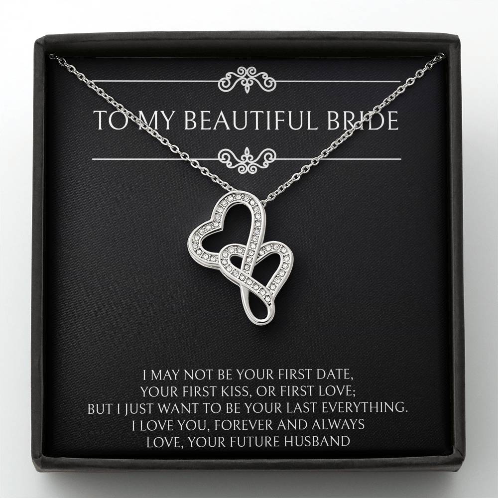 To My Bride Gifts, I Want To Be Your Last and Everything, Double Heart Necklace For Women, Wedding Day Thank You Ideas From Groom
