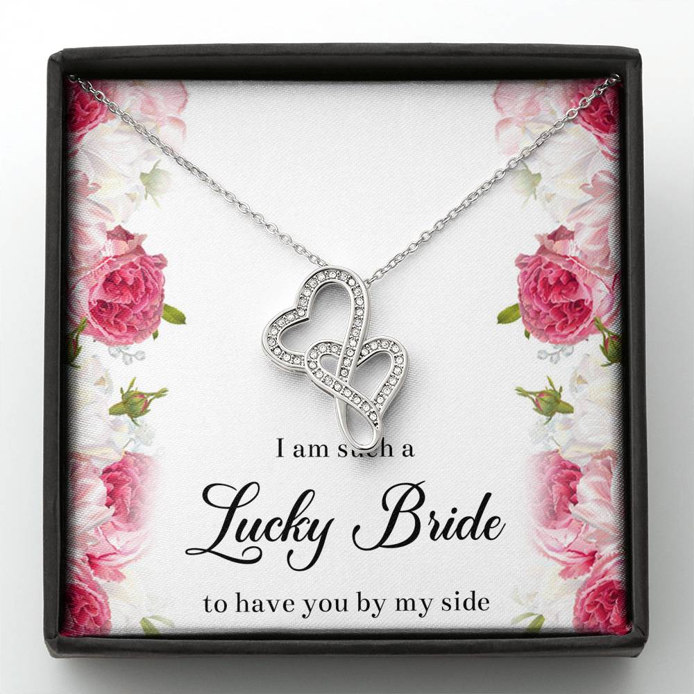 To My Bridesmaid Gifts, I Am Lucky To Have You, Double Heart Necklace For Women, Wedding Day Thank You Ideas From Bride