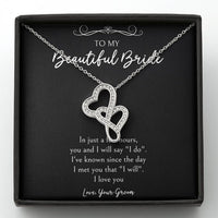 Load image into Gallery viewer, To My Bride  Gifts, I Will Say I Do, Double Heart Necklace For Women, Wedding Day Thank You Ideas From Groom
