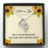 Load image into Gallery viewer, To My Sister-in-law Gifts, You&#39;re Not My Best Friend, Double Heart Necklace For Women, Birthday Present Idea From Sister
