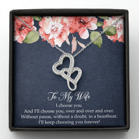 Load image into Gallery viewer, To My Wife, I’ll Choose You Over and Over, Double Heart Necklace For Women, Anniversary Birthday Gifts From Husband
