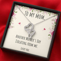 Load image into Gallery viewer, To My Mom Gifts, Another Mother&#39;s Day Isolating From Me, Double Heart Necklace For Women, Birthday Present Idea From Daughter or Son
