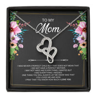 Load image into Gallery viewer, To My Mom Gifts, I Was Never A Perfect Child, Double Heart Necklace For Women, Birthday Mothers Day Present From Son Daughter
