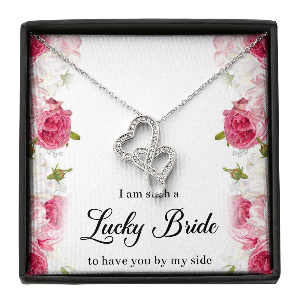 To My Bridesmaid Gifts, I Am Lucky To Have You, Double Heart Necklace For Women, Wedding Day Thank You Ideas From Bride