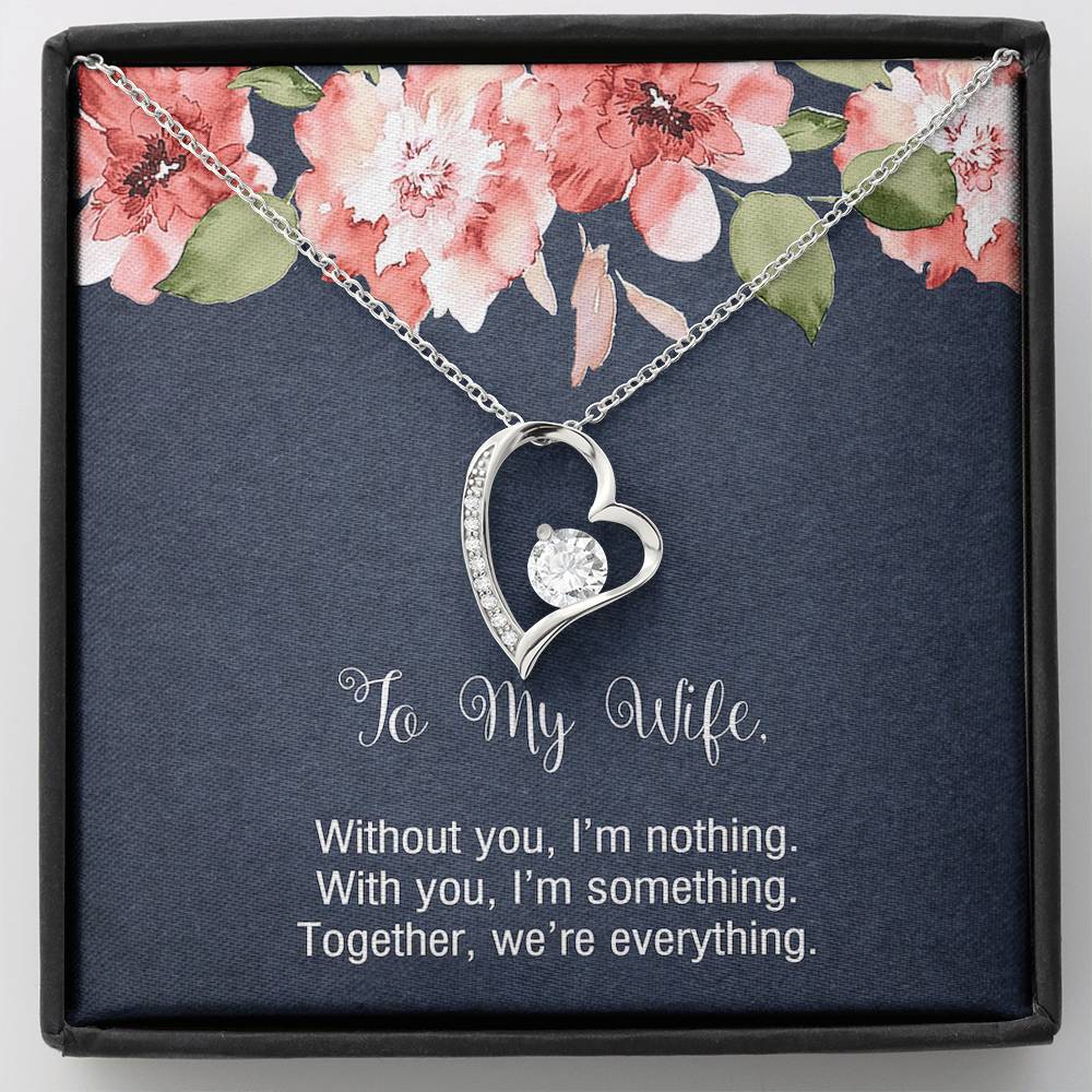 To My Wife, Without You I'm Nothing, Forever Love Heart Necklace For Women, Anniversary Birthday Gifts From Husband