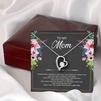 Load image into Gallery viewer, To My Mom Gifts, I Was Never A Perfect Child, Forever Love Heart Necklace For Women, Birthday Mothers Day Present From Son Daughter
