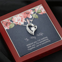 Load image into Gallery viewer, To My Wife, Without You I&#39;m Nothing, Forever Love Heart Necklace For Women, Anniversary Birthday Gifts From Husband
