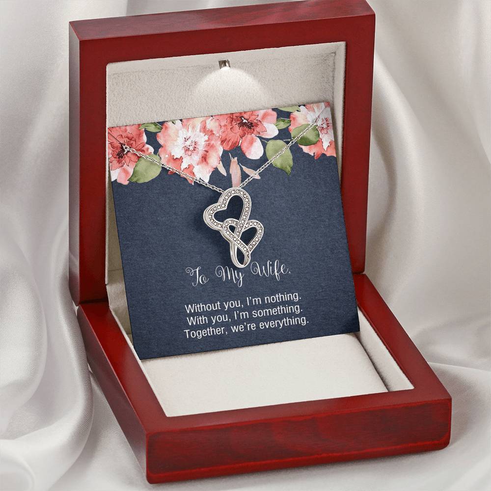To My Wife, Without You I'm Nothing, Double Heart Necklace For Women, Anniversary Birthday Gifts From Husband
