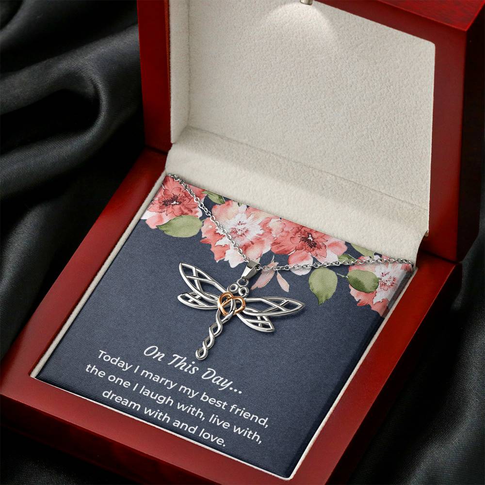 To My Bride Gifts, Today I Marry My Best Friend, Dragonfly Necklace For Women, Wedding Day Thank You Ideas From Groom