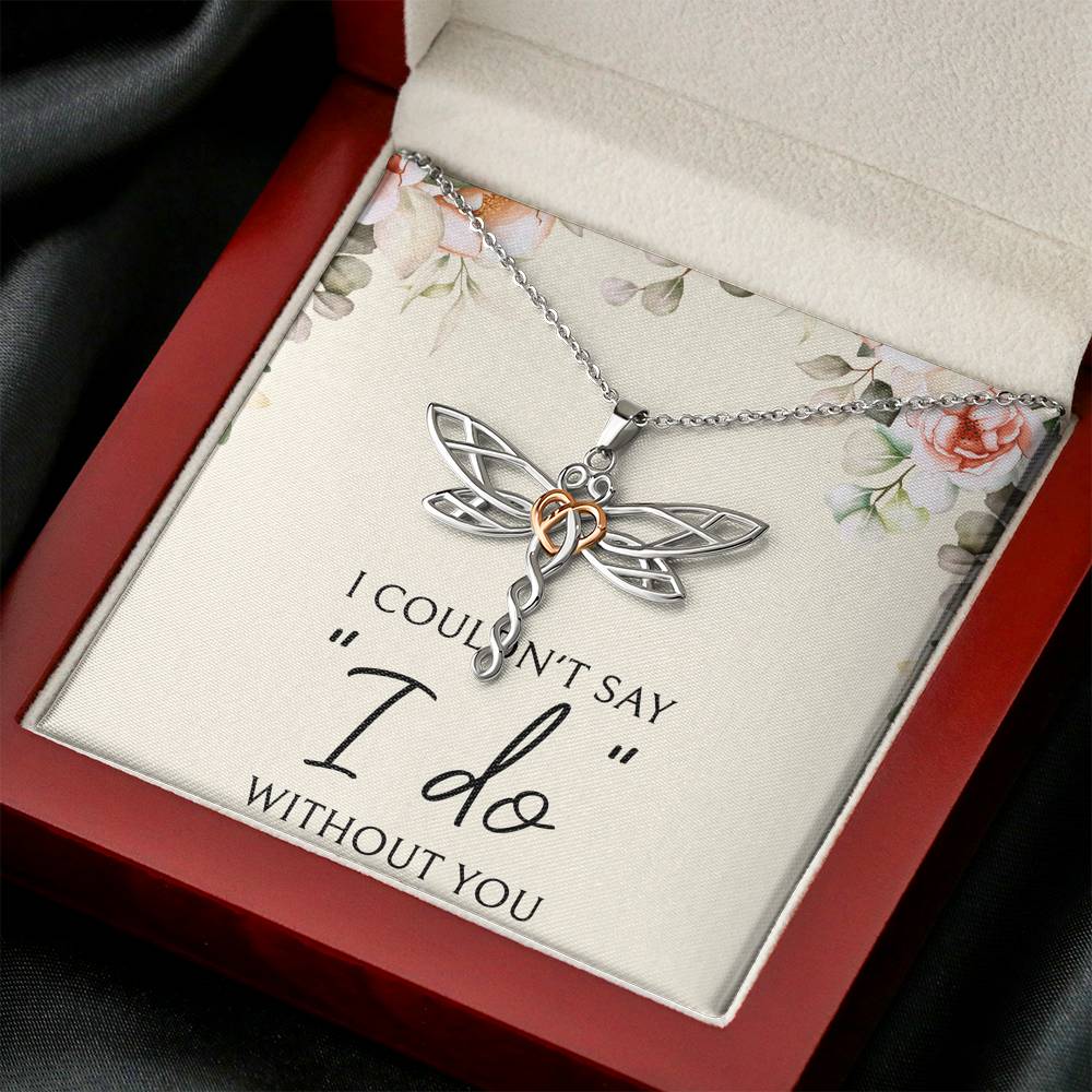 To My Bridesmaid Gifts, I Couldn't Say I Do, Dragonfly Necklace For Women, Wedding Day Thank You Ideas From Bride