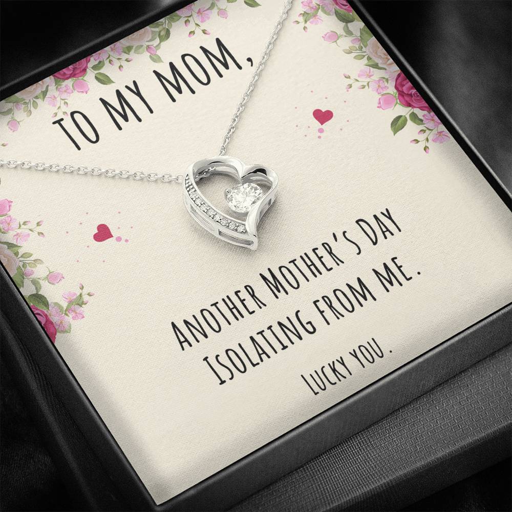 To My Mom Gifts, Another Mother's Day Isolating From Me, Forever Love Heart Necklace For Women, Birthday Present Idea From Daughter or Son